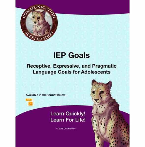 IEP Goals - From COMMUNICATION ACCELERATION Lisa Flowers of Communication Acceleration Speech Language Therapy