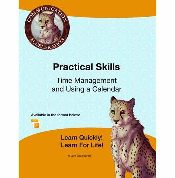 Practical Skills - Time Management and Using a Calendar Lisa Flowers of Communication Acceleration Speech Language Therapy
